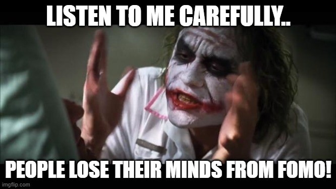 The Joker meme - Fear of losing out